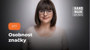 #17: Osobnost značky aneb jak se zapsat do paměti i srdcí zákazníků 17